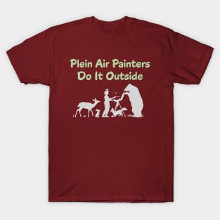 Plein Air Painters Do It Outside - Light Art T-Shirt